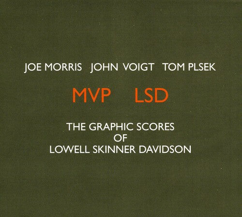 Joe Morris - MVP LSD: The Graphic Scores Of Lowell Skinner Davidson