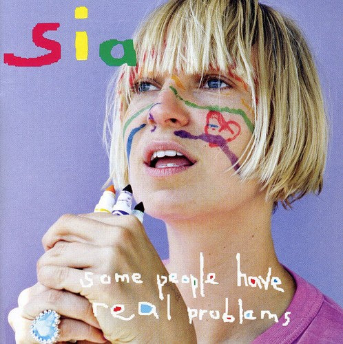 Sia - Some People Have Real Problems