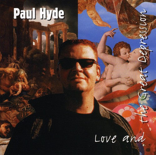 Paul Hyde - Love and The Great Depression