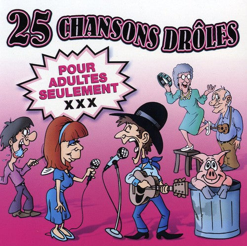 25 Chansons Droles - Pour Adultes Seulement XXX