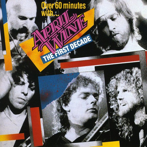 April Wine - First Decade (+60 Minutes)