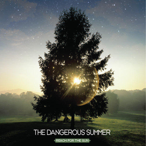 Dangerous Summer - Reach For The Sun