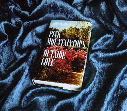 Pink Mountaintops - Outside Love