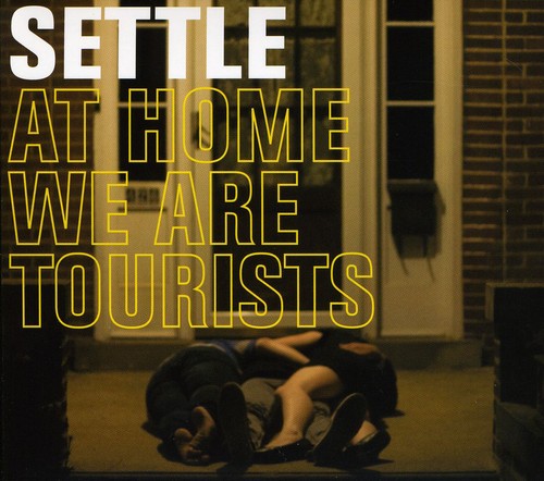 Settle - At Home We Are Tourists