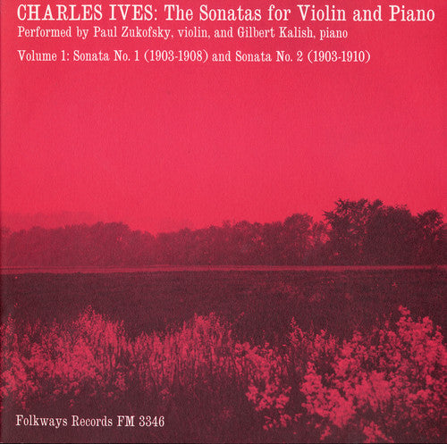Paul Kalish - Charles Ives: Sonatas for Violin and Piano Vol. 1