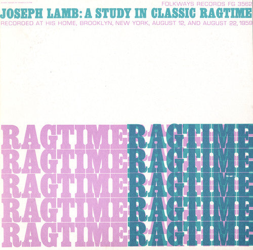 Joseph Lamb - Joseph Lamb: A Study in Classic Ragtime