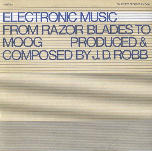 J.D. Robb - Electronic Music: From Razor Blades to Moog