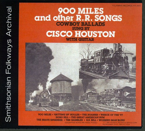 Cisco Houston - 900 Miles and Other R.R. Songs