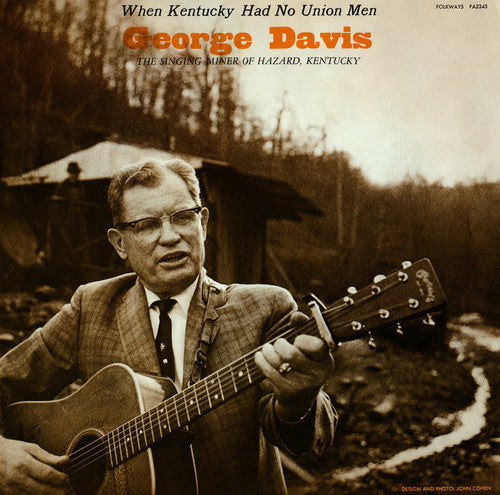 George Davis - When Kentucky Had No Union Men