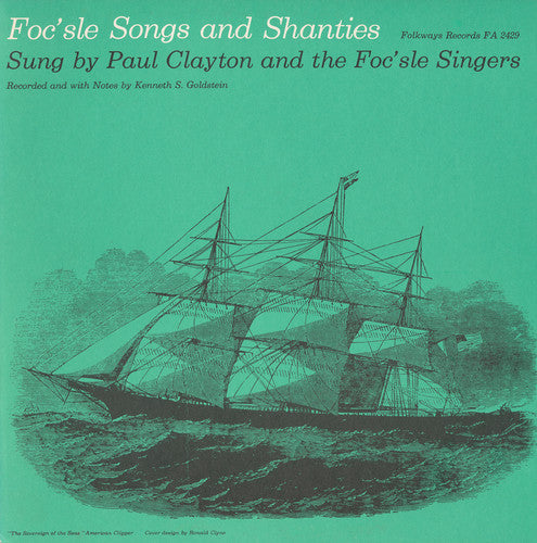 Paul Clayton - Foc'sle Songs and Shanties