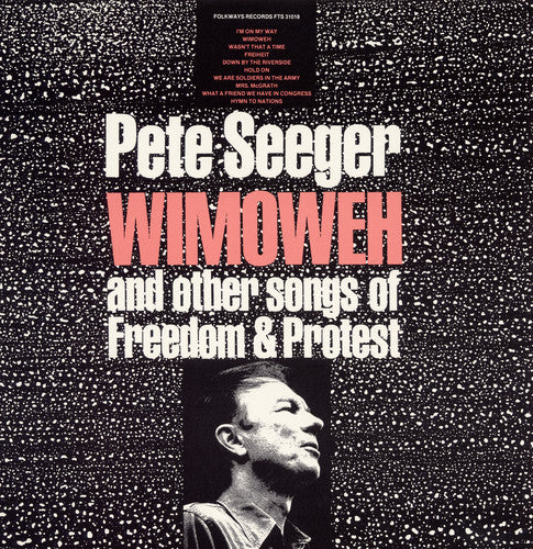 Pete Seeger - Wimoweh and Other Songs of Freedom and Protest