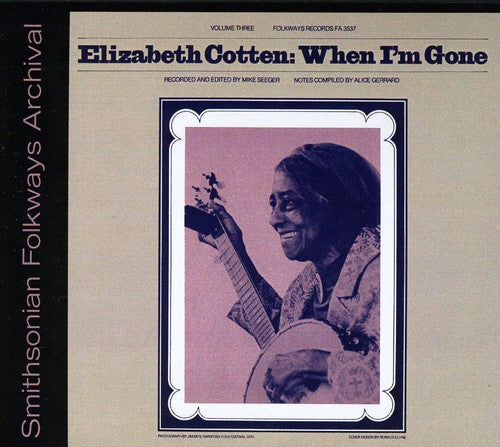 Elizabeth Cotten - When I'm Gone