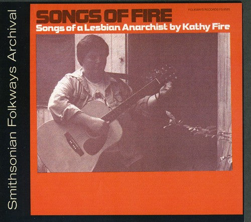 Kathy Fire - Songs of Fire: Songs of a Lesbian Anarchist