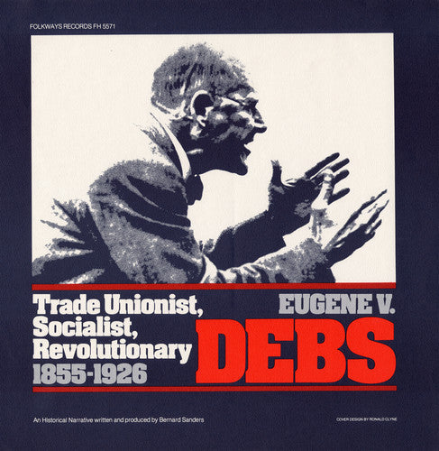 Bernard Sanders - Eugene V. Debs: Trade Unionist