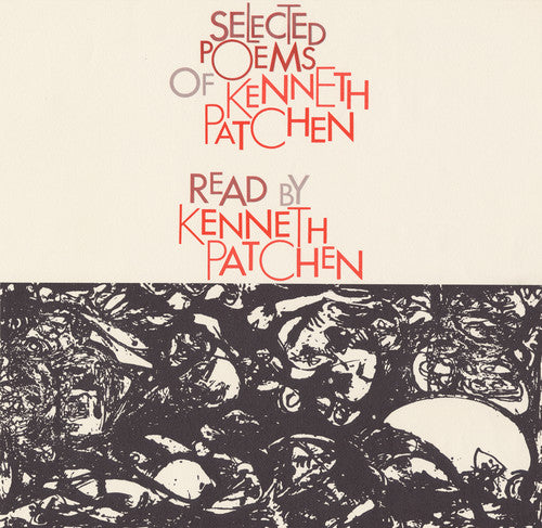 Kenneth Patchen - Selected Poems of Kenneth Patchen