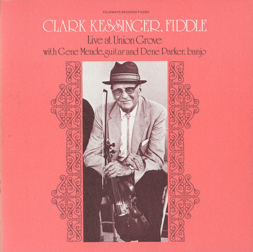 Clark Kessinger - Clark Kessinger Live at Union Grove