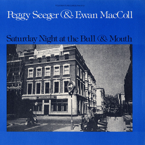 Ewan Maccoll / Peggy Seeger - Saturday Night at the Bull and Mouth