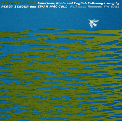 Ewan Maccoll / Peggy Seeger - Two-Way Trip