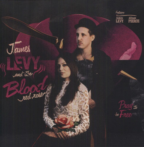 James Levy & Blood Red Rose - Pray to Be Free