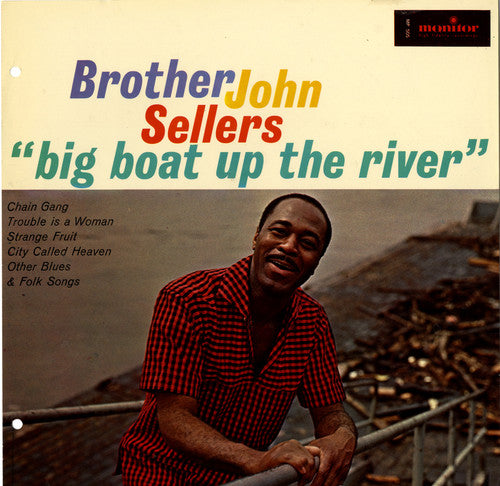 Brother John Sellers - Big Boat Up the River