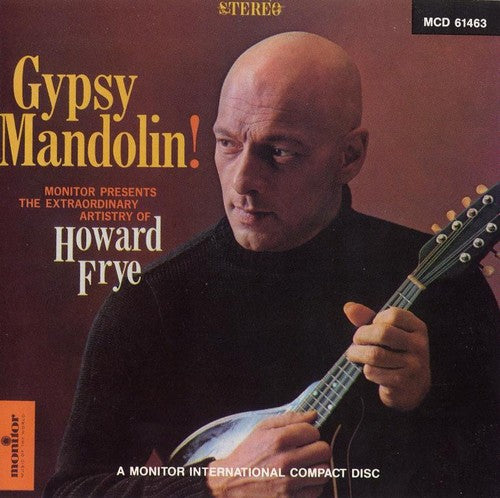 Howard Frye - Gypsy Mandolin!: The Extraordinary Artistry