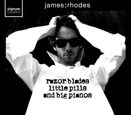 James Rhodes - Razor Blades Little Pills & Big Pianos