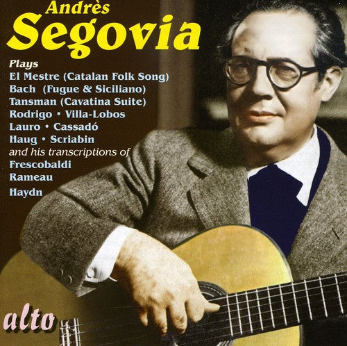 Andres Segovia - Segovia Plays: Lo Mestre & Bach & Haydn & Rameeau