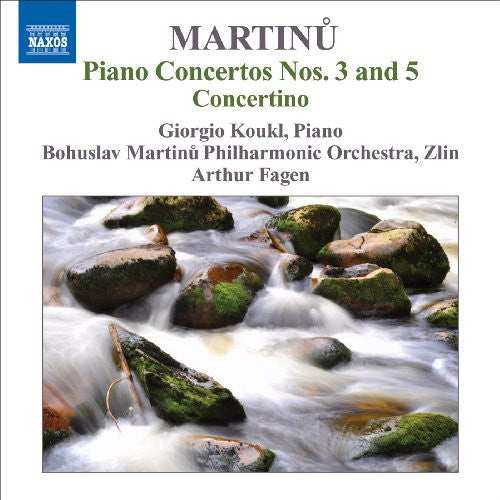 Martinu/ Koukl/ Bohuslav Martinu Po/ Fagen - Piano Concertos Nos 3 & 5 Concertino