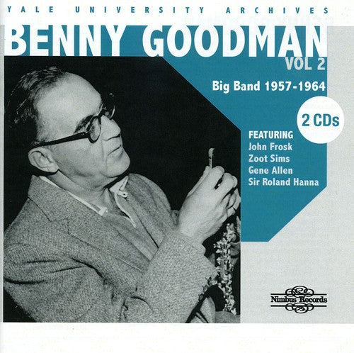 Benny Goodman - Yale University Archives, Vol. 2: 1957-1964