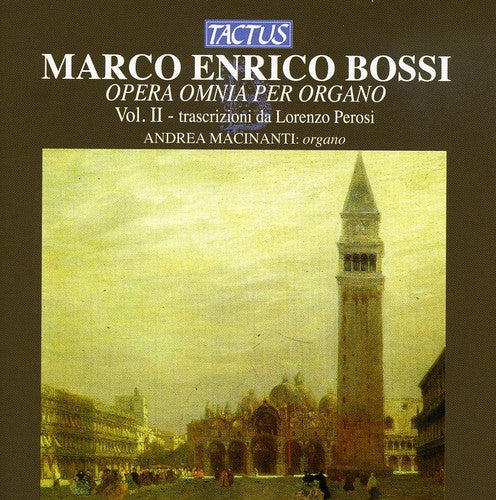 Bossi/ Macinanti - Complete Organ Works 2