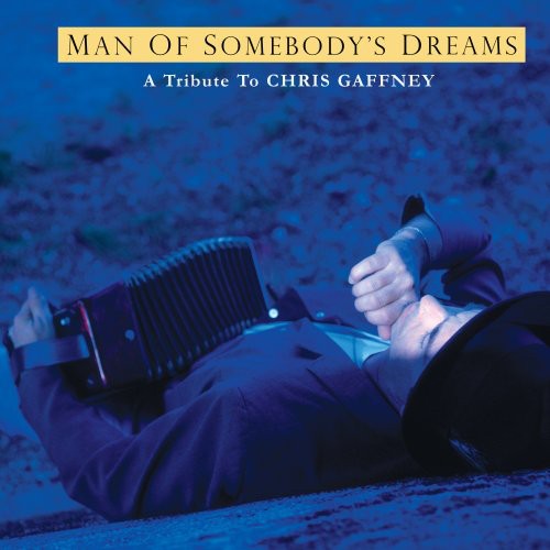 Dave Alvin - Chris Gaffney Tribute: The Man Of Somebody's Dreams