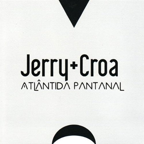 Jerry Espindola / Croa - Atlantida Pantanal