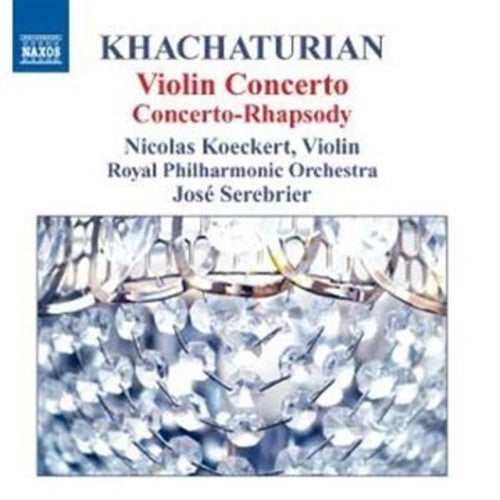 Khachaturian/ Koeckert/ Rpo/ Serebrier - Violin Concerto / Concerto Rhapsody
