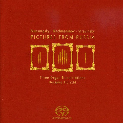 Mussorgsky/ Rachmaninoff/ Albrecht - Pictures from Russia: Three Organ Transcriptions