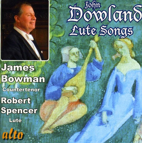 Dowland/ Bowman/ Spencer - Lute Songs & More