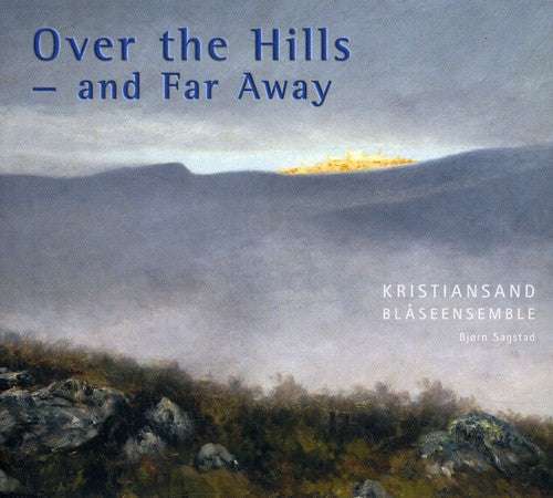 Saint-Saens/ Grainger/ Strauss/ Barber/ Bull - Over the Hills & Far Away