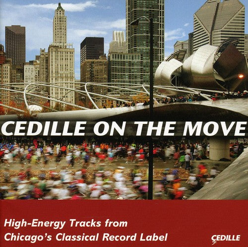 Cedille on the Move: High Energy Tracks From Chica - Cedille On The Move: High Energy Tracks From Chica