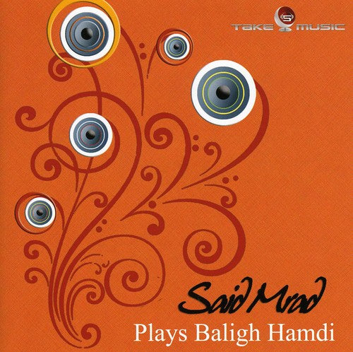 Said Mrad - Plays Baligh Hamdi
