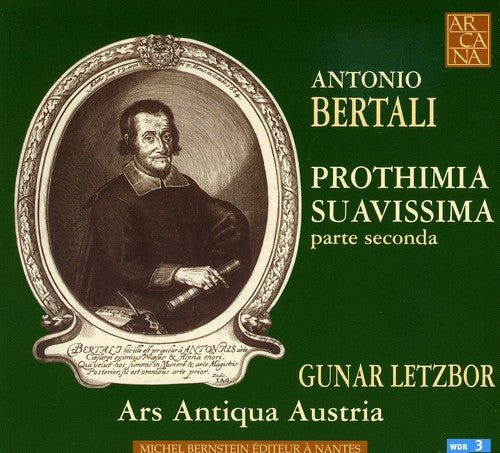 Bertali/ Ars Antiqua Austria/ Letzbor - Prothimia Suavissima