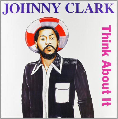 Johnny Clarke - Think About It