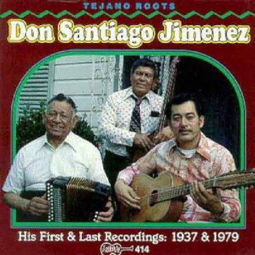 Santiago Jimenez - First and Last Recordings