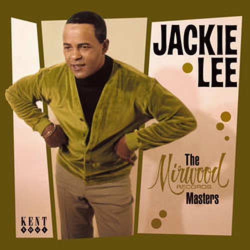 Jackie Lee - The Mirwood Records Masters