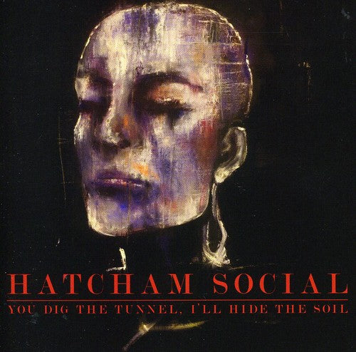 Hatcham Social - You Dig the Tunnel I'll Hide the Soil