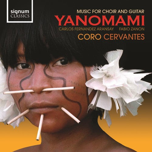 Coro Cervantes - Yanomani: Music for Choir & Guitar