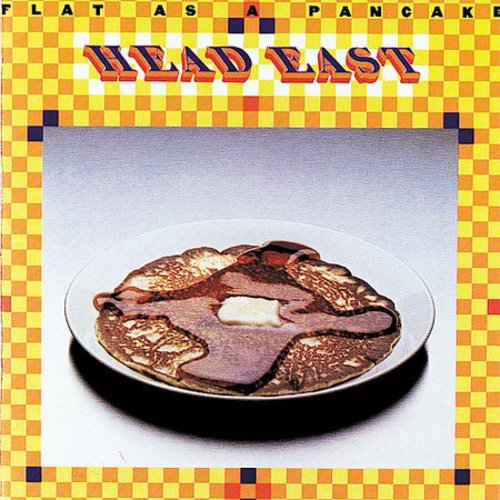 Head East - Flat As a Pancake
