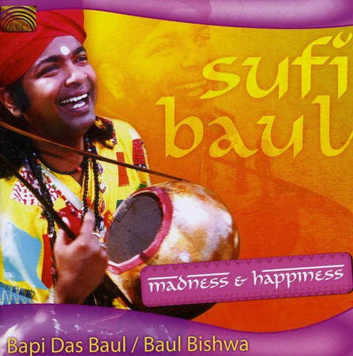 Bapi Baul Das - Sufi Baul: Madness and Happiness