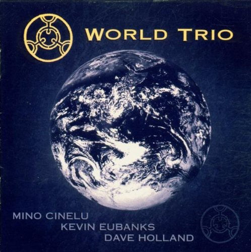 Mino Cinelu / Kevin Eubanks / Dave Holland - World Trio