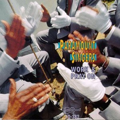 The Paramount Singers - Work and Pray On