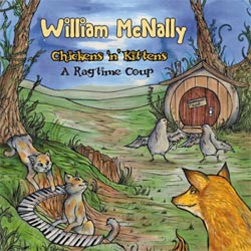 William McNally - Chickens N Kittens: A Ragtime Coup