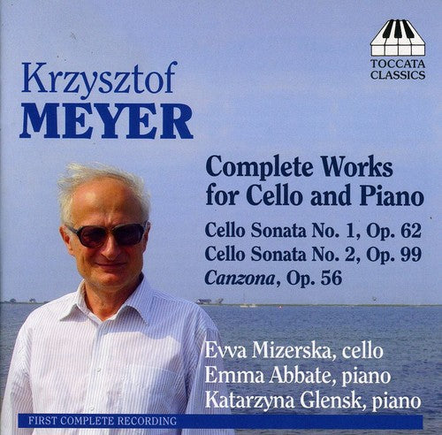Meyer/ Mizerska/ Abbate/ Glensk - Complete Works for Cello & Piano